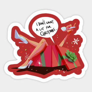 I Don't Want a lot for Christmas Sticker